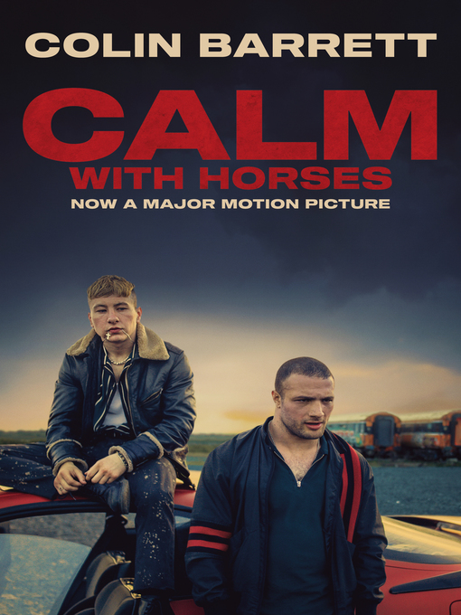 Title details for Calm With Horses by Colin Barrett - Wait list
